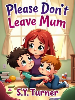 cover image of Please Don't Leave Mum